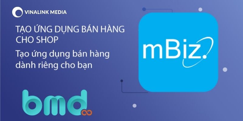 Mbiz.vn – Phầm mềm tạo ứng dụng mobile app chuyên nghiệp